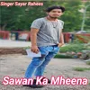 About Sawan Ka Mheena Song